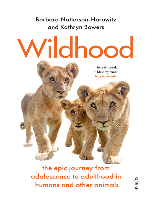 Title details for Wildhood by Barbara Natterson-Horowitz - Available